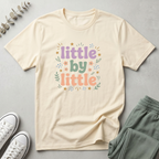 Little By Little T-Shirt