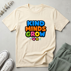 Kind Minds Grow T-Shirt