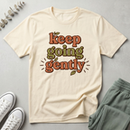 Keep Going Gently T-Shirt