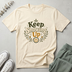 Keep Showing Up T-Shirt