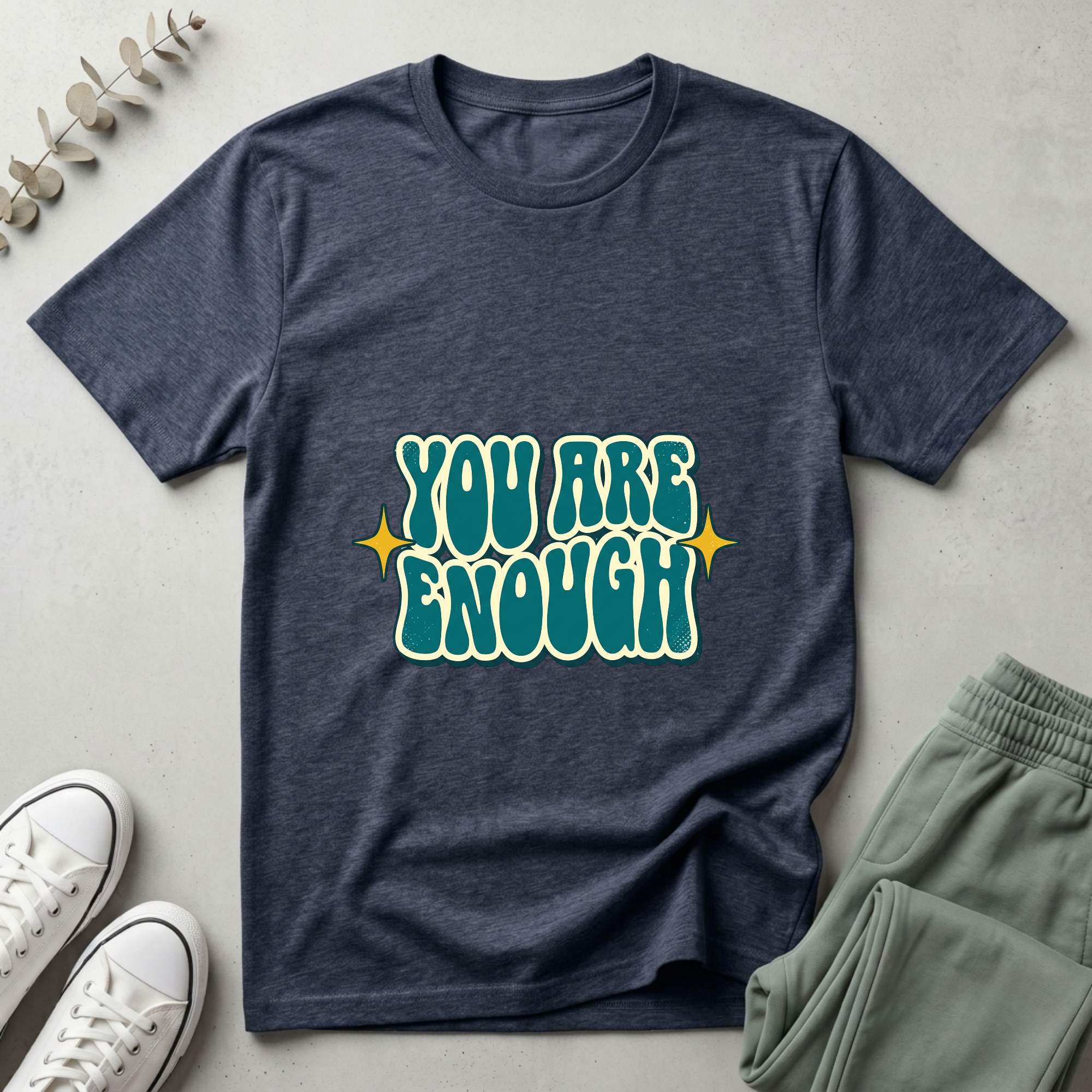 You Are Enough T-Shirt