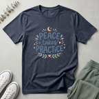 Peace Takes Practice T-Shirt