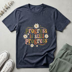 Progress Is Still Progress T-Shirt