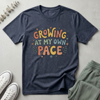 Growing At My Own Pace T-Shirt