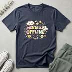 Mentally Offline T-Shirt