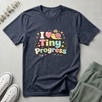 I Love Tiny Progress T-Shirt