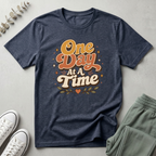 One Day At A Time T-Shirt