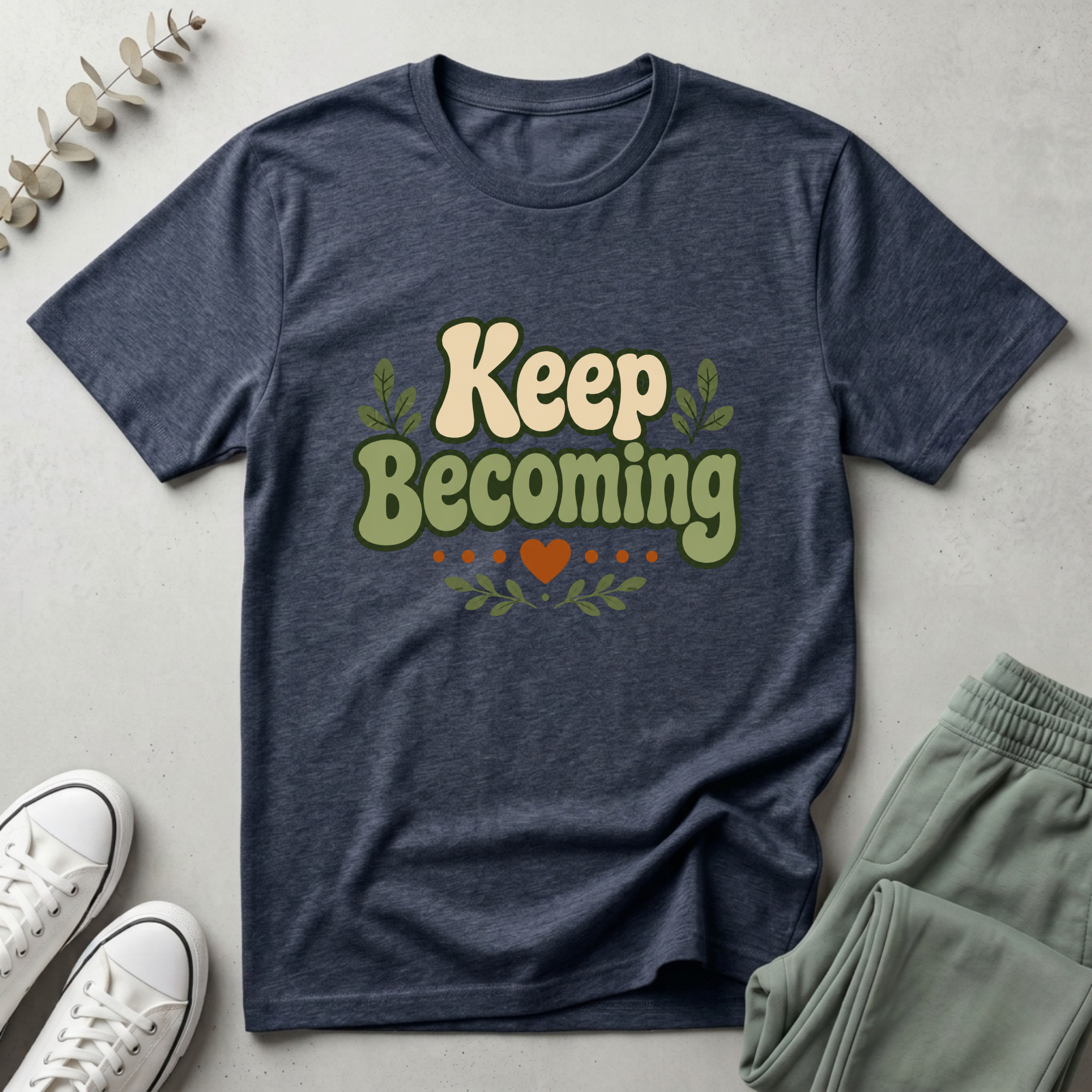 Keep Becoming T-Shirt