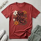 Still I Rise T-Shirt
