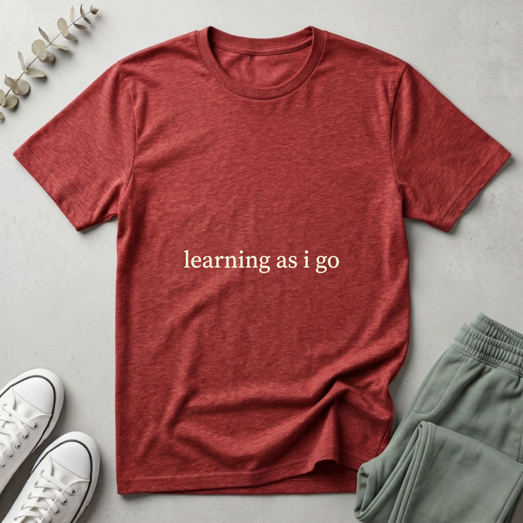 Learning As I Go T-Shirt