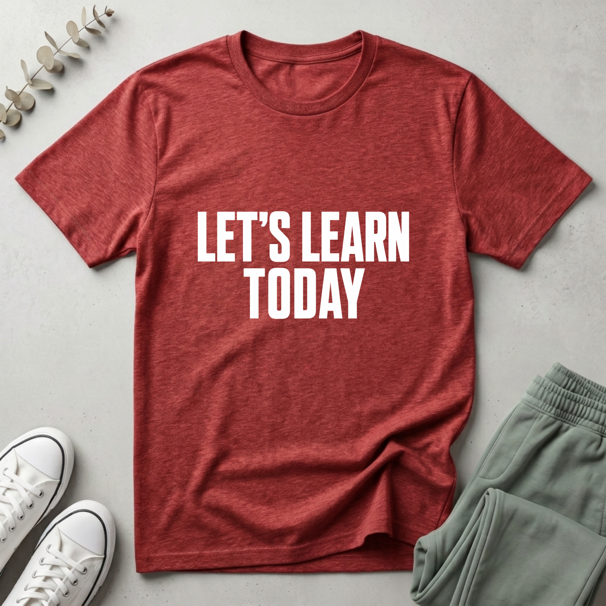Let's Learn Today T-Shirt