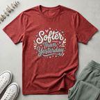 Softer Than Yesterday T-Shirt