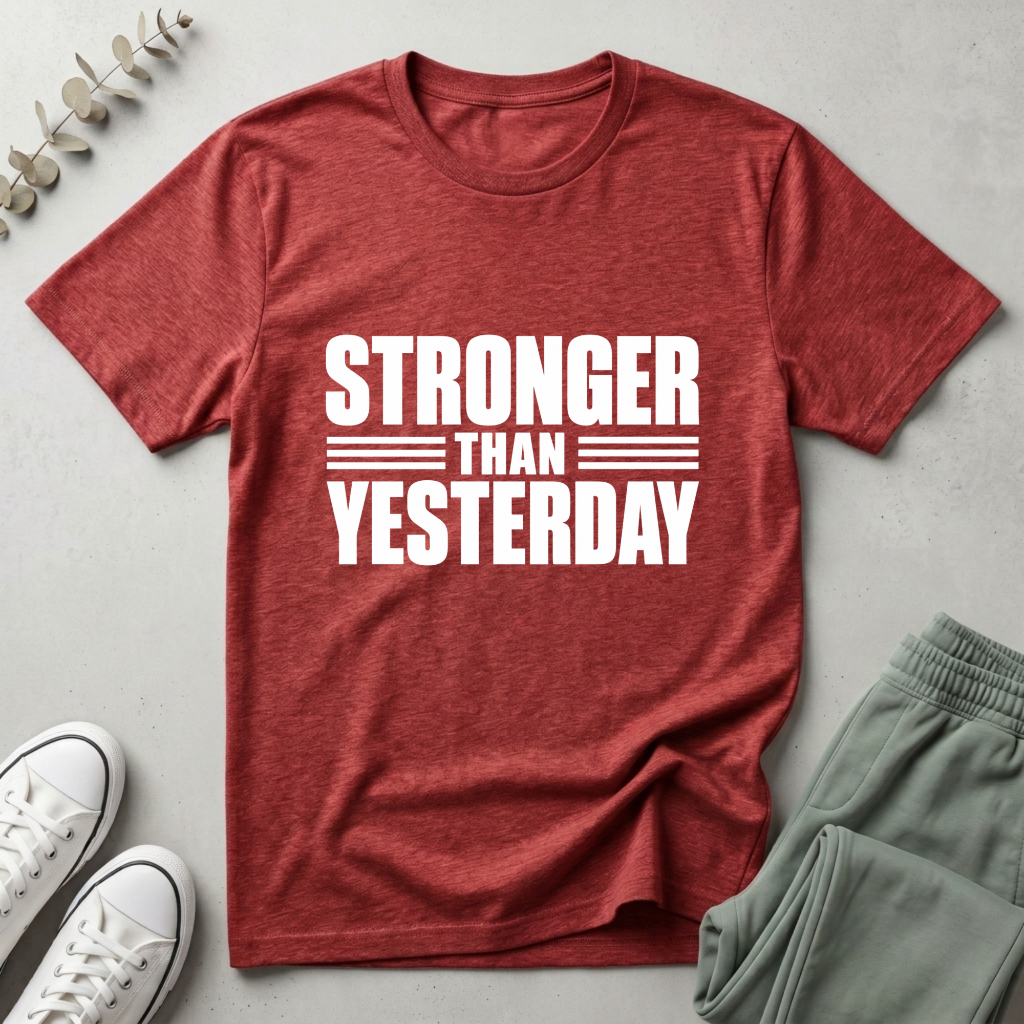 Stronger Than Yesterday T-Shirt