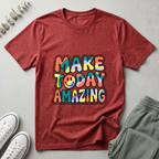 Make Today Amazing T-Shirt