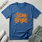 Stay Bright T-Shirt