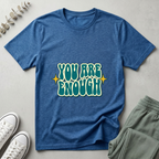 You Are Enough T-Shirt