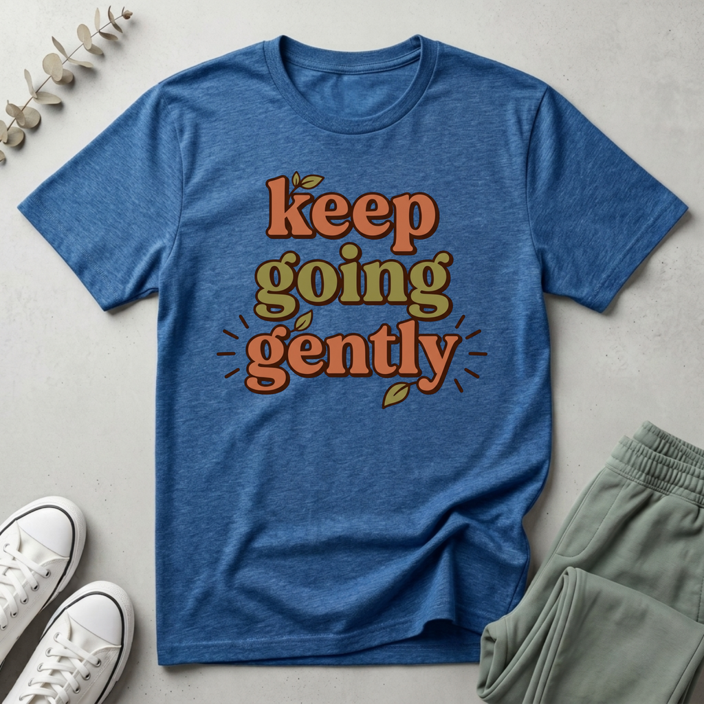 Keep Going Gently T-Shirt