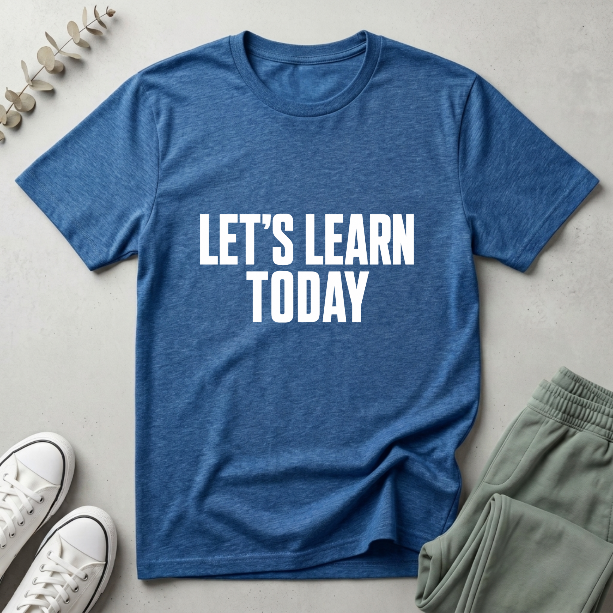 Let's Learn Today T-Shirt