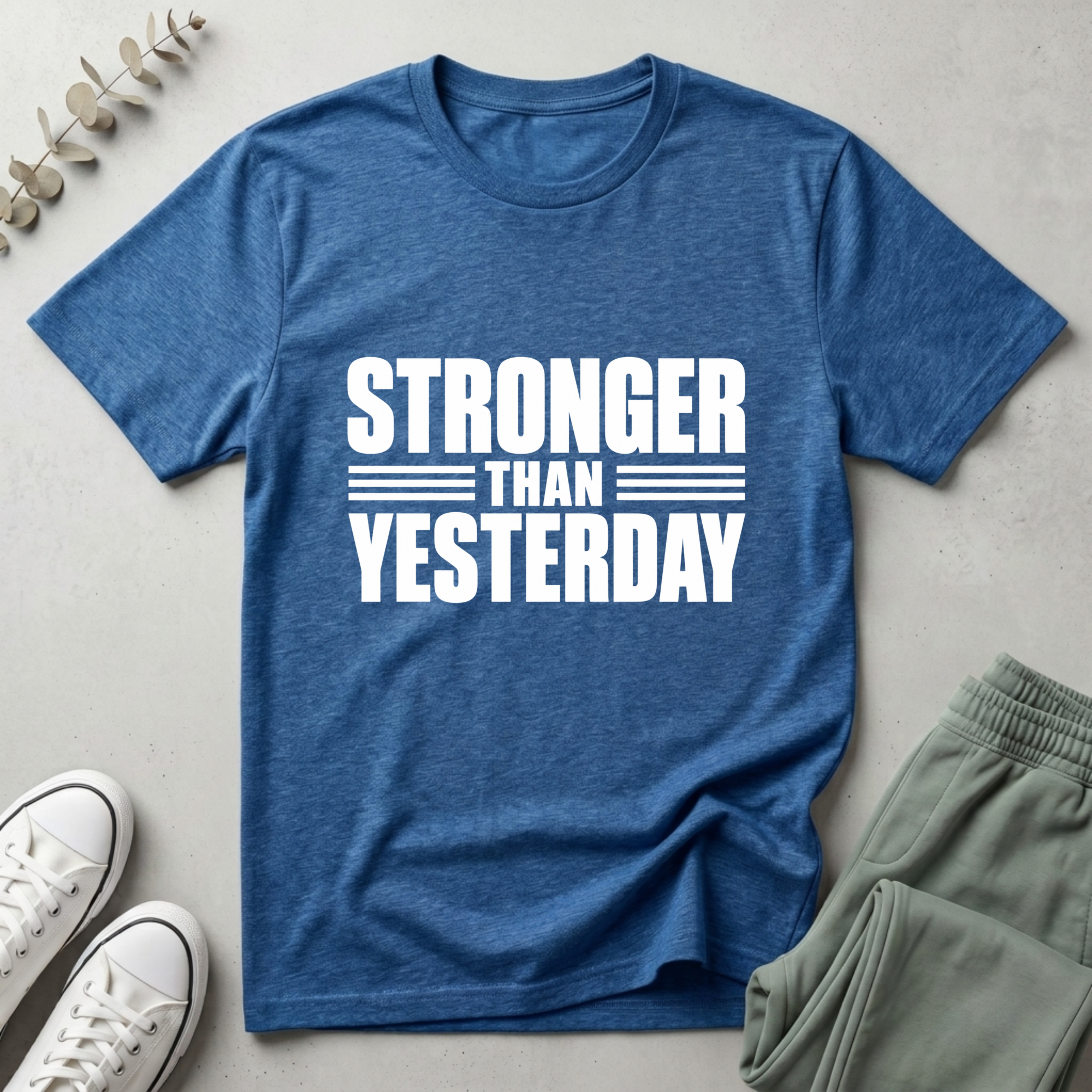 Stronger Than Yesterday T-Shirt