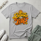 Choose To Vibe T-Shirt