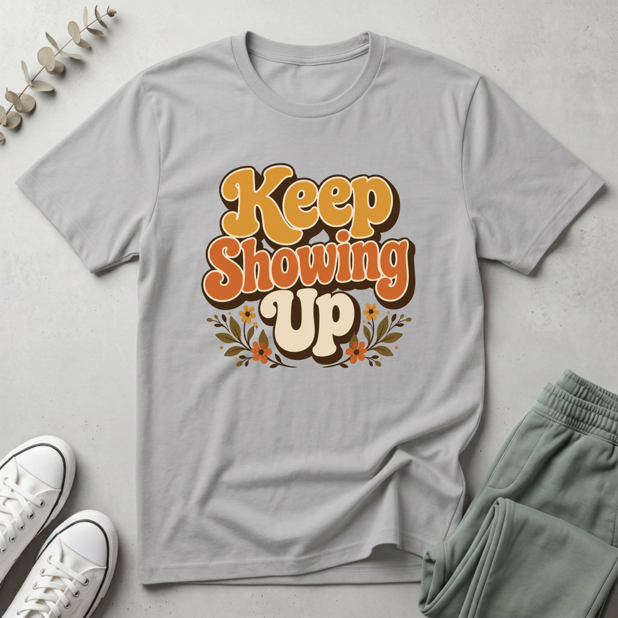 Keep Showing Up T-Shirt