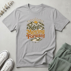 Keep Moving Forward T-Shirt