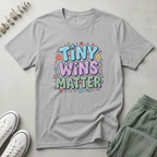 Tiny Wins Matter T-Shirt