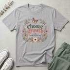 Choose Growth T-Shirt