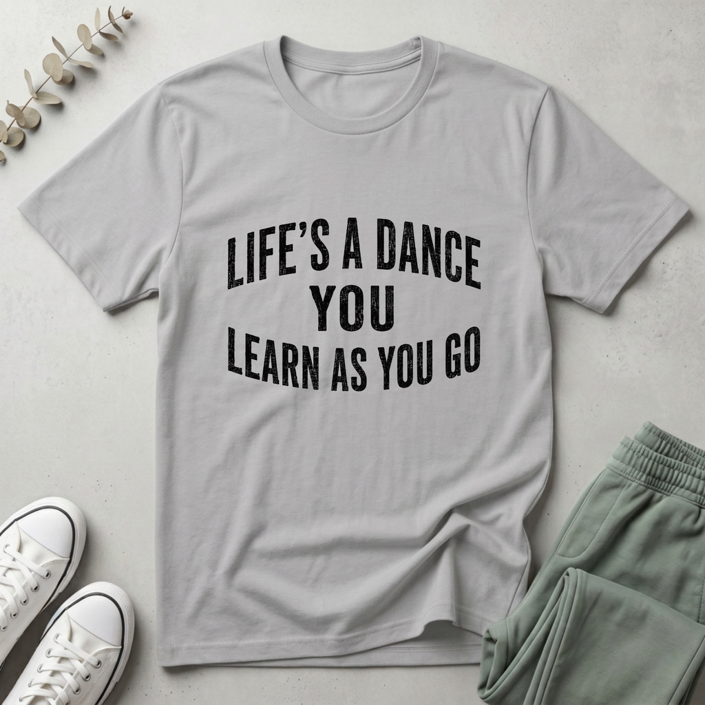 You Learn As You Go T-Shirt