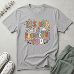 Resting Is Productive Too T-Shirt