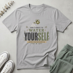 Water Yourself T-Shirt