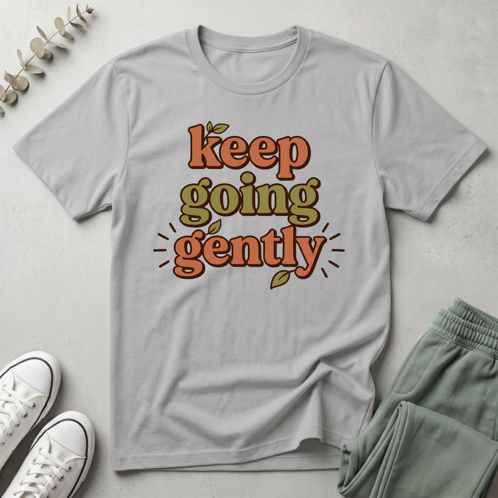 Keep Going Gently T-Shirt