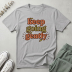 Keep Going Gently T-Shirt