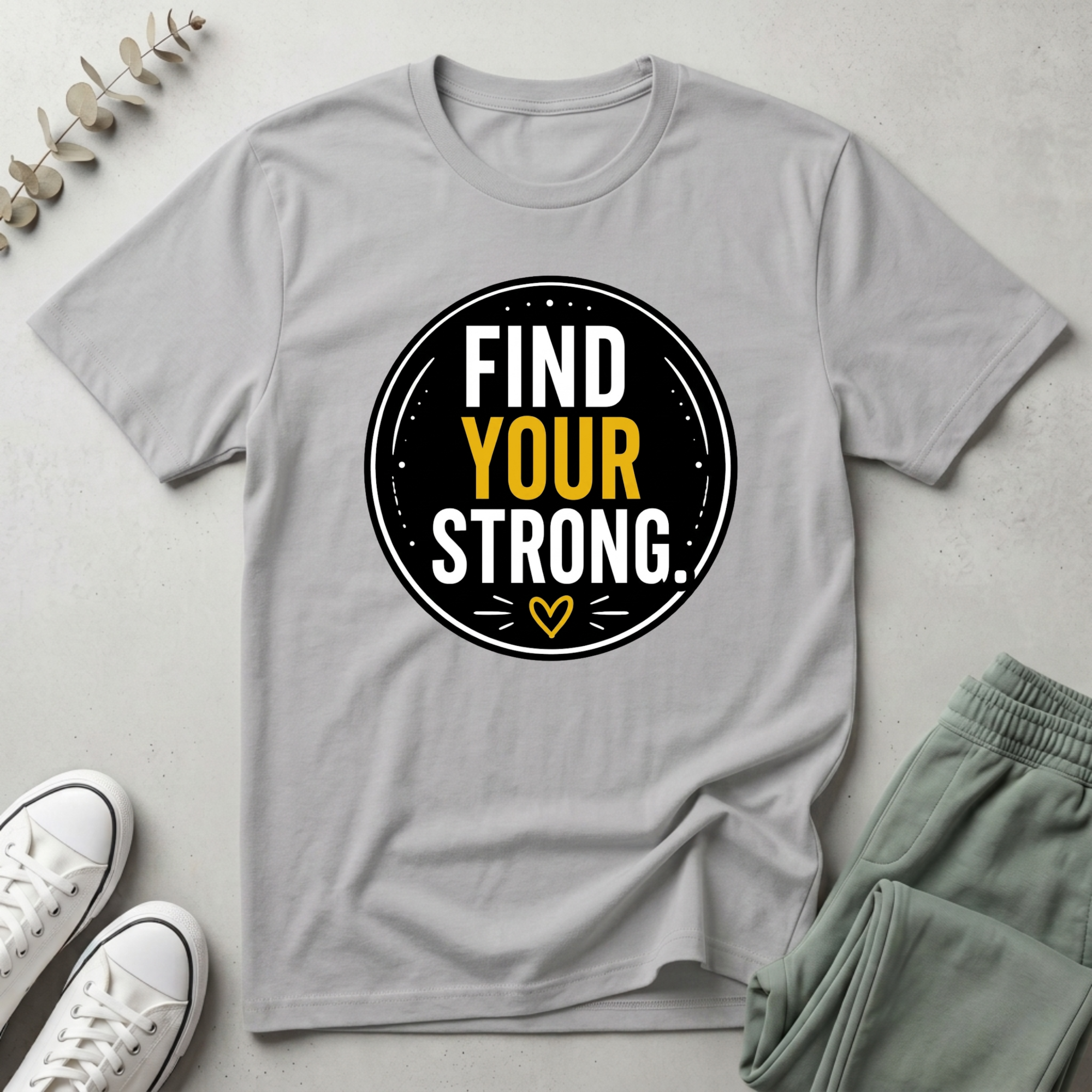 Find Your Strong T-Shirt