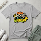 Still Growing T-Shirt