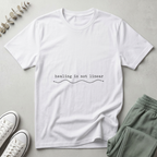 Healing Is Not Linear T-Shirt