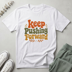 Keep Pushing Forward T-Shirt