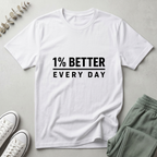 Better Every Day T-Shirt