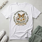 Becoming Takes Time T-Shirt
