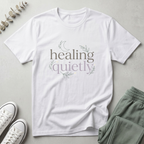 Healing Quietly T-Shirt