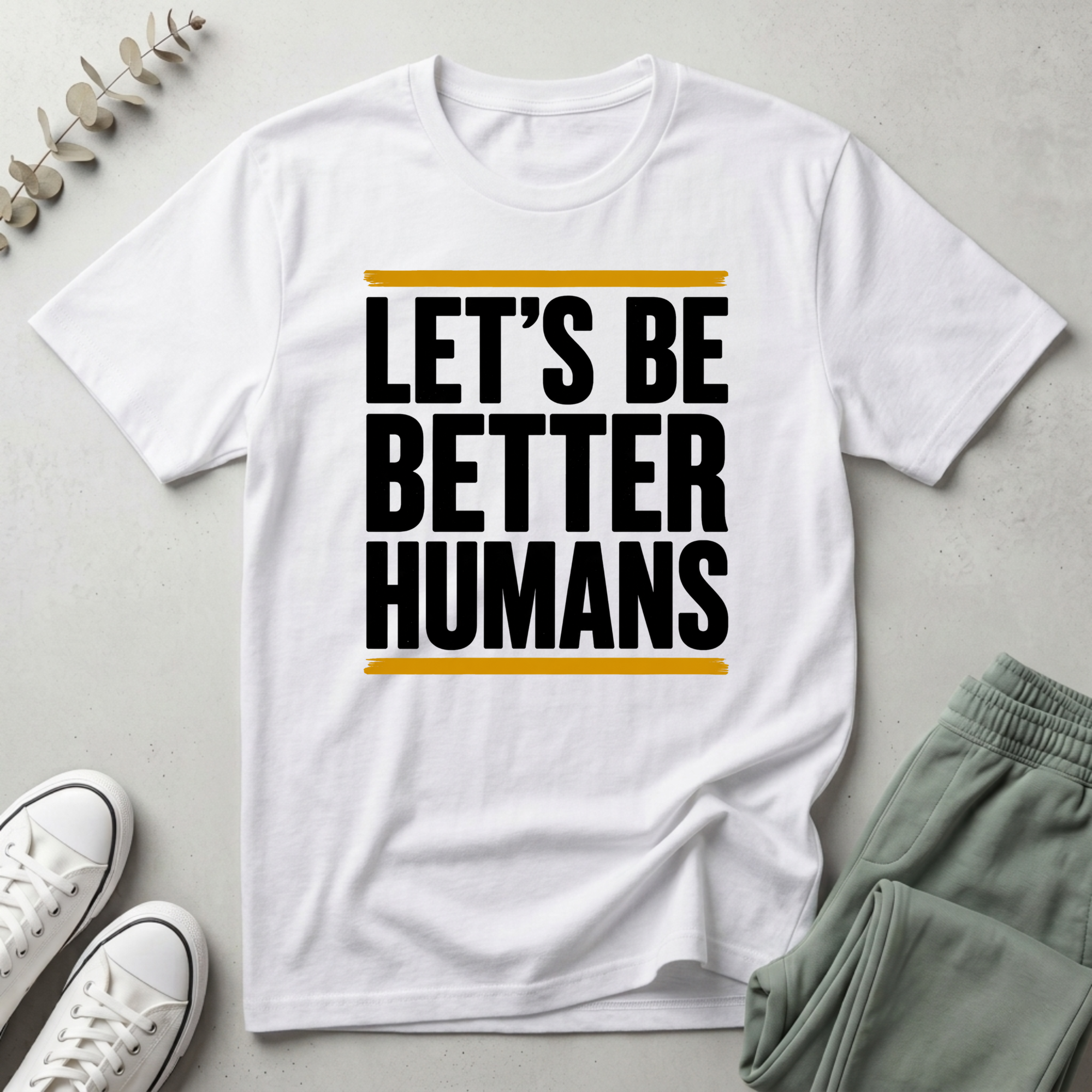 Let's Be Better Humans T-Shirt