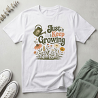 Just Keep Growing T-Shirt
