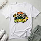 Still Growing T-Shirt