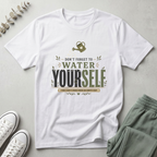 Water Yourself T-Shirt