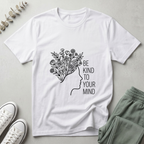 Be Kind To Your Mind T-Shirt