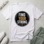 Find Your Strong T-Shirt