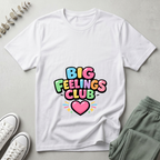 Big Feelings Club T-Shirt