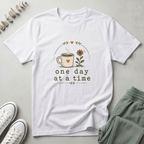One Day At A Time T-Shirt