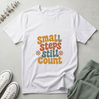 Small Steps Still Count T-Shirt
