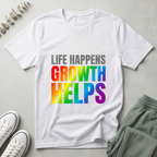 Life Happens Growth Helps T-Shirt